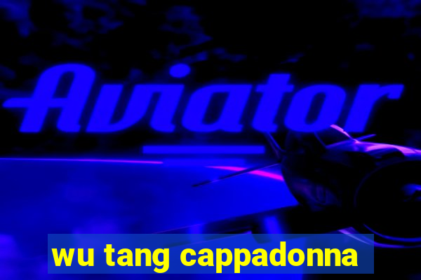 wu tang cappadonna